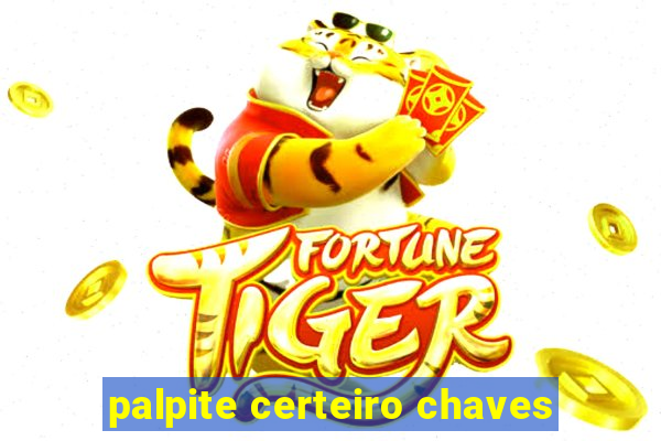 palpite certeiro chaves